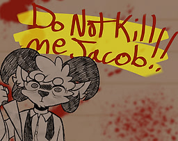 Do Not Kill Me Jacob!! - dig