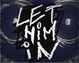 LET HIM IN