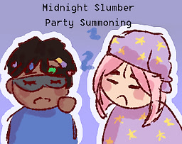 Midnight Slumber Party Summoning