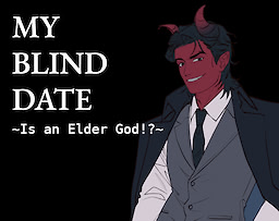 My Blind Date is an Elder God!?