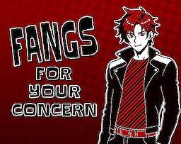 Fangs For Your Concern