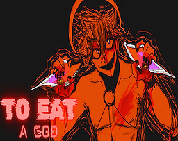 To eat a god