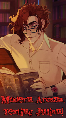 Modern Arcana: Texting Julian!