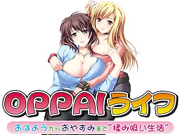 OPPAI Life - Ohayou kara Oyasumi made Momisui Seikatsu - Download Edition - dig
