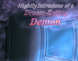 Nightly Intrusions of a Dream-Eating Demon
