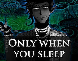 Only When You Sleep