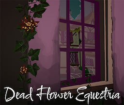 Dead Flower Equestria