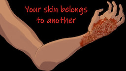 Your skin belongs to another