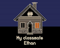 My classmate Ethan