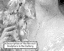 A Description of the Newest Sculpture in the Gallery