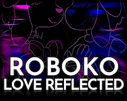 Roboko: Love Reflected