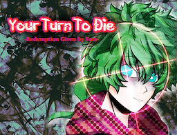 Your Turn To Die - Redemption Given by Fate -