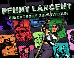 Penny Larceny: Gig Economy Supervillain - dig