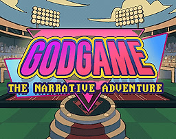 GODGAME: The Narrative Adventure