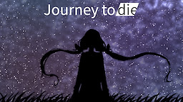 Journey to die