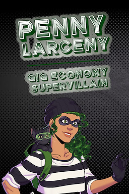 Penny Larceny: Gig Economy Supervillain - Demo - dig