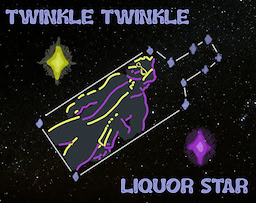TWINKLE TWINKLE LIQUOR STAR