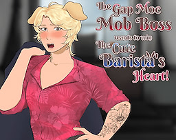 The Gap Moe Mob Boss Wants to Win the Cute Barista's Heart!