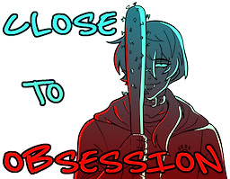 Close To Obsession