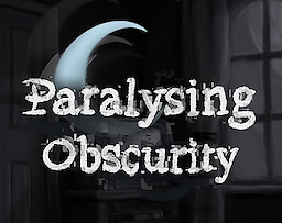 Paralysing Obscurity