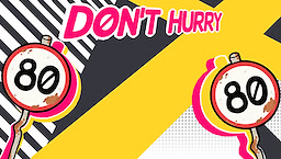 Don't Hurry