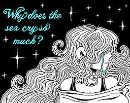 Why does the sea cry so much?