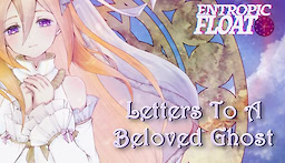 Entropic Float: Letters To A Beloved Ghost - dig