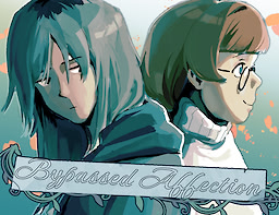 Bypassed Affection