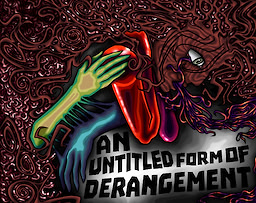 An Untitled Form Of Derangement