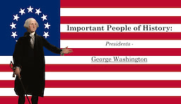 Important People of History: Presidents - George Washington