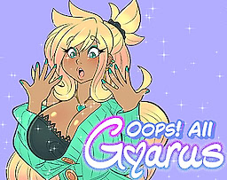 Oops! All Gyarus!