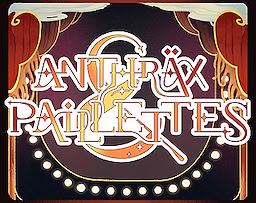 Anthräx & Paillettes