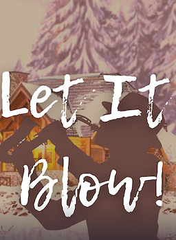 Let It Blow!
