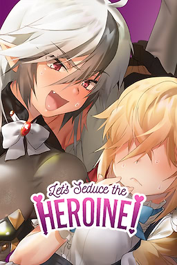 Let's Seduce the Heroine!