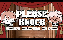 PLEASE KNOCK -before entering my room-