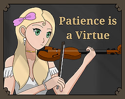 Patience is a Virtue