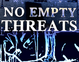 No Empty Threats