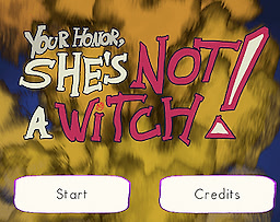 Your honor, she's not a witch!