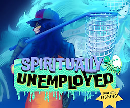 SPIRITUALLY UNEMPLOYED