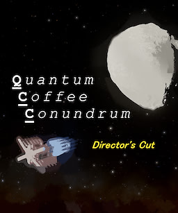 Quantum Coffee Conundrum - Director's Cut - dig