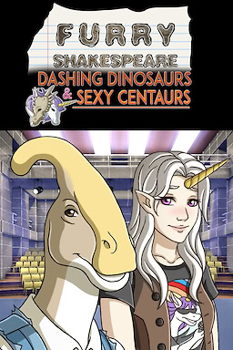Furry Shakespeare: Dashing Dinosaurs & Sexy Centaurs
