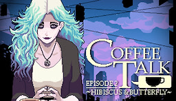 Coffee Talk Episode 2: Hibiscus & Butterfly - dig