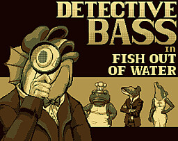 Detective Bass: Fish Out Of Water