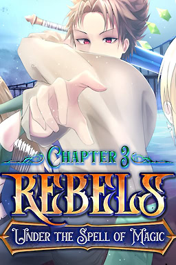 Rebels - Under the Spell of Magic (Chapter 3) - dig