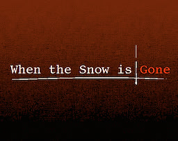 When The Snow is Gone