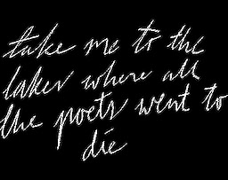 take me to the lakes where all the poets went to die