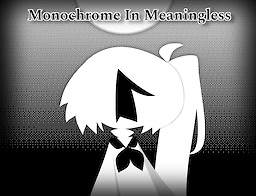 Monochrome In Meaningless