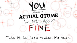 You Want An ACTUAL Otome On April Fools? Fine!