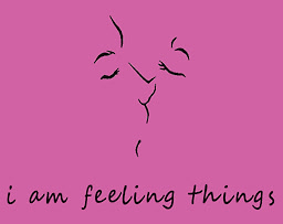 i am feeling things