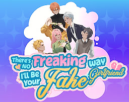 There’s No Freaking Way I’ll be Your Fake Girlfriend!